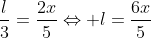 frac{l}{3}=frac{2x}{5}Leftrightarrow l=frac{6x}{5}