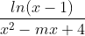 \frac{ln(x-1)}{x^{2}-mx +4}