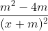 \frac{m^{2}-4m}{(x+m)^{2}}