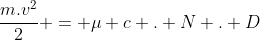 Movimento e compressão de mola, duvida. Gif.latex?\frac{m.v^2}{2}%20=%20\mu%20c%20.%20N%20