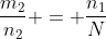 frac{m_{2}}{n_{2}} = frac{n_{1}}{N}