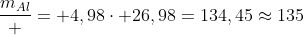 frac{m_{Al}} = 4,98cdot 26,98=134,45approx135;g;de;Al