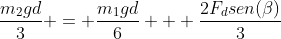 frac{m_2gd}{3} = frac{m_1gd}{6} + frac{2F_dsen(eta)}{3}
