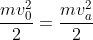 frac{mv_0^2}{2}=frac{mv_a^2}{2}+frac{mv_b^2}{2} +frac{kq^2}{d}