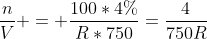 frac{n}{V} = frac{100*4\%}{R*750}=frac{4}{750R}