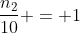 frac{n_{1}}{34}+frac{n_{2}}{10} = 1