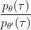\frac{p_{\theta}(\tau)}{p_{\theta^{\prime}}(\tau)}