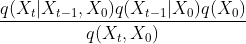 \frac{q(X_{t}|X_{t-1},X_{0}) q(X_{t-1}|X_{0})q(X_{0})}{q(X_{t},X_{0})}