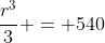frac{r^{3}}{3} = 540