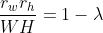 \frac{r_{w} r_{h}}{W H}=1-\lambda