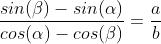 \frac{sin(\beta)-sin(\alpha)}{cos(\alpha)-cos(\beta)}=\frac{a}{b}