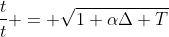 frac{t}{t} = sqrt{1+alphaDelta T}