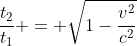 frac{t_2}{t_1} = sqrt{1-frac{v^2}{c^2}}