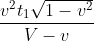 rac{v^2t_1sqrt{1-v^2}}{V-v}