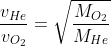 frac{v_{He}}{v_{O_2}}=sqrt{frac{M_{O_{2}}}{M_{He}}}