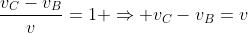 frac{v_C-v_B}{v}=1 Rightarrow v_C-v_B=v