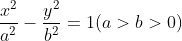 \frac{x^{2}}{a^{2}}-\frac{y^{2}}{b^{2}}= 1 (a>b>0)