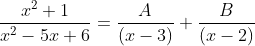 \frac{x^{2}+1}{x^{2}-5 x+6}=\frac{A}{(x-3)}+\frac{B}{(x-2)}
