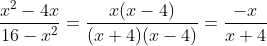 \frac{x^{2}-4x}{16-x^{2}}=\frac{x(x-4)}{(x+4)(x-4)}=\frac{-x}{x+4}