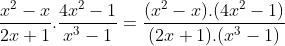 \frac{x^{2}-x}{2x+1}.\frac{4x^{2}-1}{x^{3}-1}=\frac{(x^{2}-x).(4x^{2}-1)}{(2x+1).(x^{3}-1)}