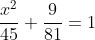 frac{x^2}{45}+frac{9}{81}=1