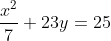 frac{x^2}{7}+23y=25
