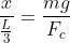 frac{x}{frac{L}{3}}=frac{mg}{F_c}