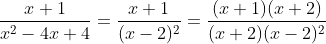 \frac{x+1}{x^{2}-4x+4}=\frac{x+1}{(x-2)^{2}}=\frac{(x+1)(x+2)}{(x+2)(x-2)^{2}}