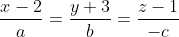 frac{x-2}{a}=frac{y+3}{b}=frac{z-1}{-c}