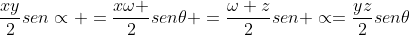 frac{xy}{2}senpropto =frac{xomega }{2}sen	heta =frac{omega z}{2}sen propto=frac{yz}{2}sen	heta