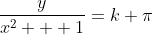 frac{y}{x^2 + 1}=k pi