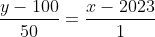 \frac{y-100}{50}=\frac{x-2023}{1}