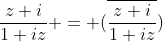 frac{z+i}{1+iz} = (overline{frac{z+i}{1+iz}})