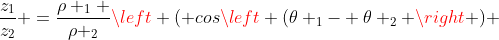 \frac{z_1}{z_2} =\frac{\rho _1 }{\rho _2}\left ( cos\left (\theta _1- \theta _2 \right ) +isen\left ( \theta _1-\theta _2 \right )\right )