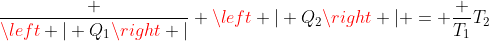 frac {left | Q_1ight |} {left | Q_2ight |} = frac {T_1}{T_2}