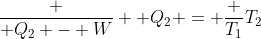 frac { Q_2 - W} { Q_2} = frac {T_1}{T_2}