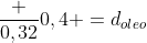 frac {0,32}{0,4} =d_{oleo}