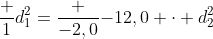 frac {1}{d_1^2}=frac {-2,0}{-12,0 cdot d_2^2}