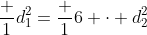 frac {1}{d_1^2}=frac {1}{6 cdot d_2^2}