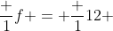 frac {1}{f} = frac {1}{12} + frac {1}{6}