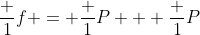 frac {1}{f} = frac {1}{P} + frac {1}{P}
