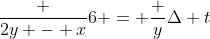 frac {2y - x}{6} = frac {y}{Delta t}