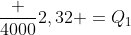 frac {4000}{2,32} =Q_1