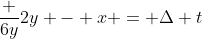 frac {6y}{2y - x} = Delta t