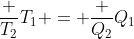 frac {T_2}{T_1} = frac {Q_2}{Q_1}