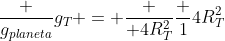 frac {g_{planeta}}{g_{T}} = frac { 4R_{T}^2}{frac {1}{4}R_{T}^2}