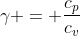 gamma = frac{c_p}{c_v}