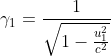 \gamma_1=\frac{1}{\sqrt{1-\frac{u_1^2}{c^2}}}