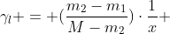 gamma_l = (frac{m_2-m_1}{M-m_2})cdotfrac{1}{{x}} +(frac{M-m_1}{M-m_2})gamma