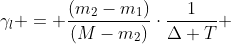 gamma_l = frac{(m_2-m_1)}{(M-m_2)}cdotfrac{1}{{Delta T}} +frac{(M-m_1)gamma}{(M-m_2)}